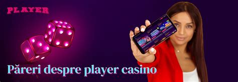 Păreri Player Casino 2024 